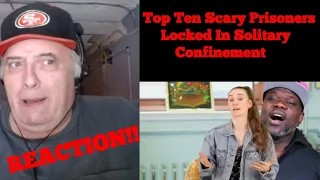 Top Ten Scary Prisoners Locked In Solitary Confinement.  (REACTION!!)