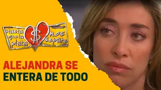 Alejandra se entera de todo | Hasta que la plata nos separe 2006