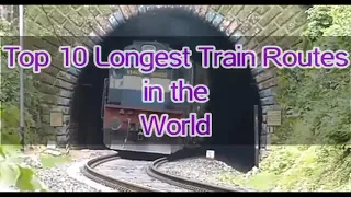 Top 10 Longest Train Routes in the World