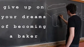 Give up on Your Dreams of Becoming a Baker