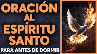 🔥Oración al Espíritu Santo para antes de dormir | Recibe al Espíritu Santo y duerme en paz🔥