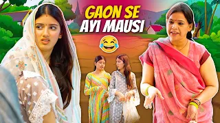 Gaon Se Ayi Mausi | Ghar Mai Huyi Nayi Entry 😂