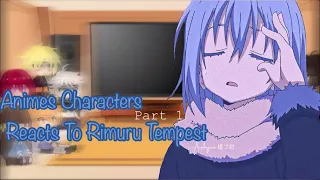 Animes Characters Reacts To Each Others || Rimuru Tempest || part 1/20 || •ImあHealtlyCactus•