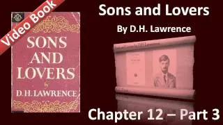 Chapter 12-3 - Sons and Lovers by D. H. Lawrence - Passion