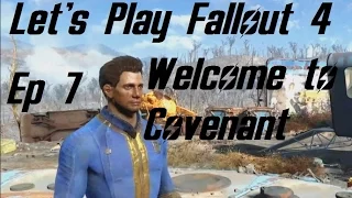 Let's Play Fallout 4 (XBOX One) - Episode 7 - Welcome to Covenant