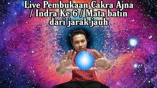 Live Pembukaan Mata Batin / Indra Ke 6 / Cakra ajna