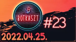 Botkaszt #23 | Donate visszaküldés & Backroom jelenség (2022-04-25)