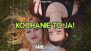 Grzegorz Hyży - Kochanie to ja! (Vaan G & WujaMusic Remix)