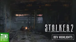 S.T.A.L.K.E.R. 2 Dev Highlights