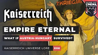 Kaiserreich Lore Documentary [E06] ~ 'Empire Eternal': Austria-Hungary, Serbia, Albania, Romania