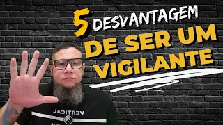 5 Desvantagens de ser um Vigilante