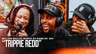 TRIPPIE REDD: MILLION DOLLAZ WORTH OF GAME EPISODE 204