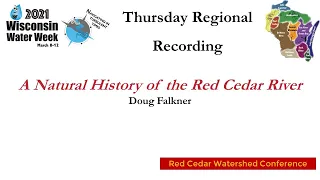 RCWC2021: A Natural History of the Red Cedar River