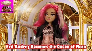 Evil Audrey Becomes the Queen of Mean - Episode 34 Disney Descendants Friendship Story Play Series