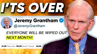 Jeremy Grantham: "Economy Collapse Is Inevitable! Everyone Will Be Wiped Out Next Month!"