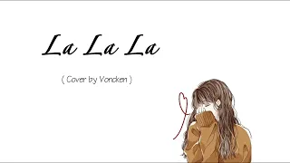 LA LA LA - Cover by Voncken - 1 hour