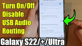 Galaxy S22/S22+/Ultra: How to Turn On/Off Disable USB Audio Routing