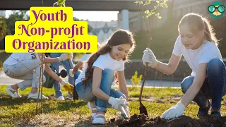 How to Start a Nonprofit Organization for Youth? Starting a Nonprofit Organization for Youth