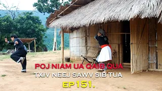 Poj niam ua qaib qua txiv neej sawv sib tua Ep151.(Hmong New Movie)