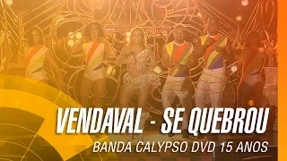 Banda Calypso - Vendaval / Se quebrou (DVD 15 Anos Ao Vivo em Belém - Oficial)