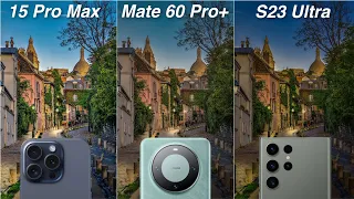 iPhone 15 Pro Max vs Huawei Mate 60 Pro Plus vs Samsung Galaxy S23 Ultra Camera Test