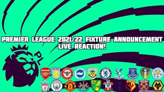 PREMIER LEAGUE 2021/22 FIXTURE ANNOUNCEMENT LIVE REACTION! WHO WILL HAVE THE TOUGHEST OPENING GAME?!