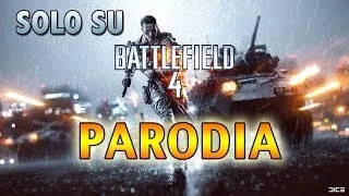 Solo su Battlefield 4 - PARODIA - ITA