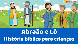 Abraão e Ló - História bíblica para crianças