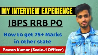 My Interview Experience || IBPS RRB PO || How to get 75+ marks in other state ?