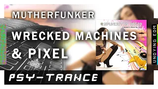 Wrecked Machines & Pixel - Mutherfunker