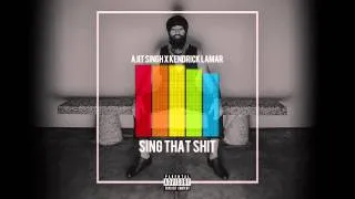 Kendrick Lamar x Ajit Singh - Sing That Shit | KINGH