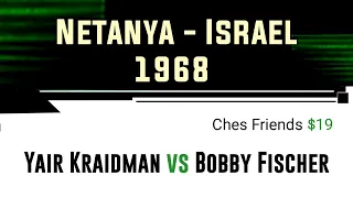Yair Kraidman vs Bobby Fischer | Netanya - Israel, 1968
