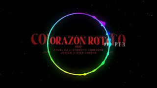 Brray × Anuel AA × Chencho Corleone × Jhayco × Ryan Castro _ Corazón Roto pt. 3🔝