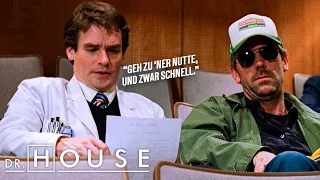 "Geh zu 'ner Nutte, und zwar schnell." | Dr. House DE