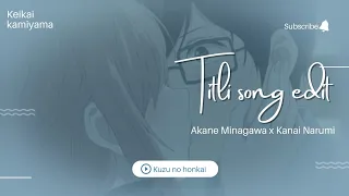 Titli Song edit • Akane Minagawa x Kanai Narumi • Hindi song edit • Kuzu no honkai