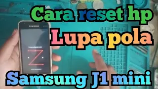 cara reset samsung j1 mini lupa pola