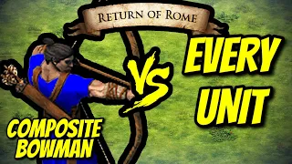 COMPOSITE BOWMAN vs EVERY UNIT (Return of Rome) | AoE II: DE