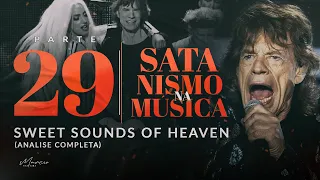 SÉRIE SATANISMO NA MÚSICA - Sweet Sounds of Heaven - Parte 29 - Marcio Teixeira