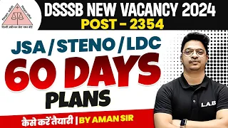 DSSSB NEW VACANCY 2024 | DSSSB RECRUITMENT JSA/ STENO / LDC 2024 COMPLETE 60 DAYS STRATEGY PLAN