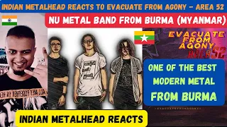 Nu Metal Band from Myanmar (Burma) | Evacuate from Agony - Area 52 | Indian Metalhead Reacts 😈🤘