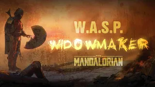 W. A. S. P. - Widowmaker (The Mandalorian Season 1 Tribute) Remastered Audio