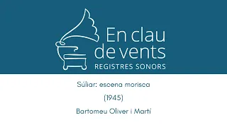 En clau de vents - SÚLIAR: ESCENA MORISCA (1945) - Bartomeu Oliver i Martí (1894 - 1988)