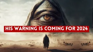 DAJJAL: HIS WARNING IS COMING FOR 2024!!!