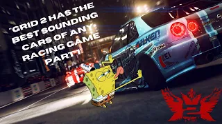 GRID 2 HAS THE BEST SOUNDING CARS OF ANY RACING GAME PART 1