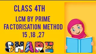 LCM by prime factorisation method of 15 , 18 , 27 learning maths with faiza class 4th