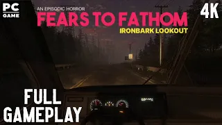 Fears to Fathom Episode 4 - Ironbark Lookout Full Gameplay 4K PC Game No Commentary