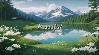 [Lofi ASMR] Peaceful and calm playlist 🌼 | #lofi #peacefulmusic #lofimusic