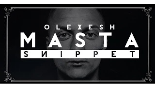 Olexesh - MASTA SNIPPET (Mixed by DJ Juizzed) [Official HD Video]