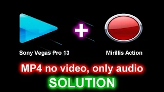 [SOLUTION] Sony Vegas Pro 13 Doesn't import MP4 video from Mirillis Action, only audio