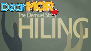 Dear MOR: "Hiling" The Demuel Story 07-03-16